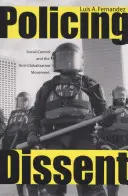 Poliția disidenței: Controlul social și mișcarea anti-globalizare - Policing Dissent: Social Control and the Anti-Globalization Movement