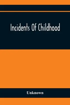 Incidente din copilărie - Incidents Of Childhood