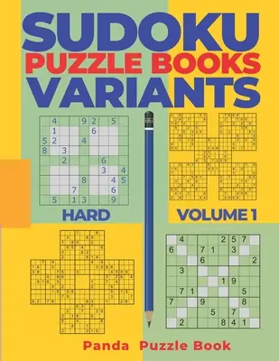 Sudoku Variations Puzzle Books Hard - Volumul 1: Sudoku Variations Puzzle Books - Brain Games For Adults - Sudoku Variants Puzzle Books Hard - Volume 1: Sudoku Variations Puzzle Books - Brain Games For Adults
