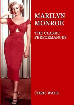 Marilyn Monroe: Interpretări clasice - Marilyn Monroe: The Classic Performances