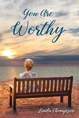 Ești vrednic: O călătorie de la disperare la speranță - You Are Worthy: A Journey from Despair to Hope