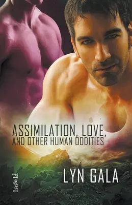 Asimilare, dragoste și alte ciudățenii umane - Assimilation, Love, and Other Human Oddities