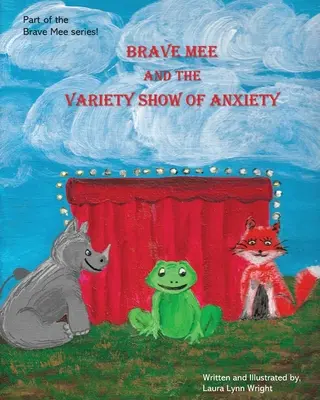 Brave Mee și spectacolul de varietăți al anxietății: Spectacolul de varietăți al anxietății - Brave Mee and the Variety Show of Anxiety: Variety Show of Anxiety