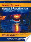 Secretele atemporale ale sănătății și întineririi - Timeless Secrets of Health and Rejuvenation
