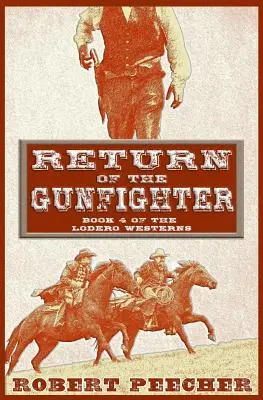 Întoarcerea pistolarului: O aventură western Lodero - Return of the Gunfighter: A Lodero Western Adventure
