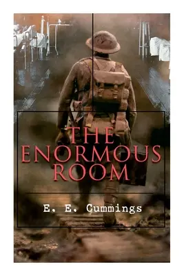 Camera enormă: Roman din Primul Război Mondial: Magazinele cu ochi verzi - The Enormous Room: World War I Novel: The Green-Eyed Stores