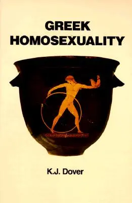 Homosexualitatea greacă: Actualizată și cu un nou PostScript (revizuită) - Greek Homosexuality: Updated and with a New PostScript (Revised)