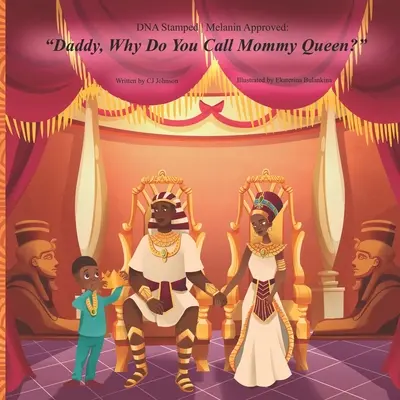 ADN ștampilat - Melanin aprobat: Tati, de ce o numești pe mami regină? - DNA Stamped - Melanin Approved: Daddy, Why Do You Call Mommy Queen?