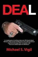 Deal: Într-un joc mortal al muncii sub acoperire, agentul special al Dea Michael S. Vigil povestește cum a stat față în față cu trădarea - Deal: In a Deadly Game of Working Undercover, Dea Special Agent Michael S. Vigil Recounts Standing Face to Face with Treache