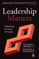 Leadership Matters: Dezlănțuirea puterii paradoxului - Leadership Matters: Unleashing the Power of Paradox