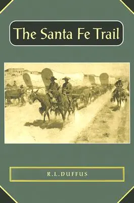 Traseul Santa Fe - The Santa Fe Trail