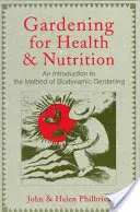 Grădinărit pentru sănătate și nutriție: O introducere în metoda grădinăritului biodinamic (An Introduction to the Method of Biodynamic Gardening) - Gardening for Health and Nutrition: An Introduction to the Method of Biodynamic Gardening