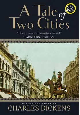 Povestea a două orașe (Annotated, Large Print) - A Tale of Two Cities (Annotated, Large Print)