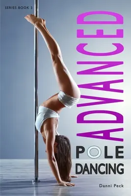 Dans la bară avansat: Pentru fitness și distracție - Advanced Pole Dancing: For Fitness and Fun