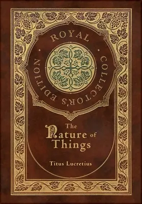 Natura lucrurilor (Ediție regală de colecție) (Copertă cartonată laminată cu husă) - The Nature of Things (Royal Collector's Edition) (Case Laminate Hardcover with Jacket)