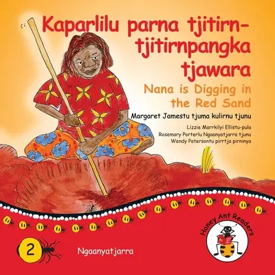 Kaparlilu Parna Tjitirn-tjitirnpangka Tjawara - Nana sapă în nisipul roșu - Kaparlilu Parna Tjitirn-tjitirnpangka Tjawara - Nana Digs In The Red Sand