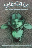 She-Calf și alte povești populare Quechua - She-Calf and Other Quechua Folk Tales