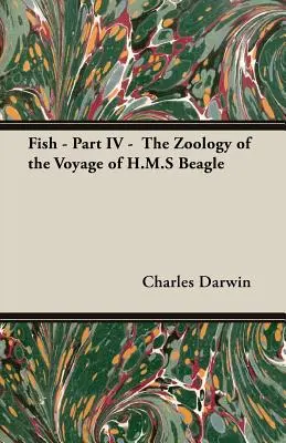 Pești - Partea IV - Zoologia călătoriei lui H.M.S Beagle - Fish - Part IV - The Zoology of the Voyage of H.M.S Beagle