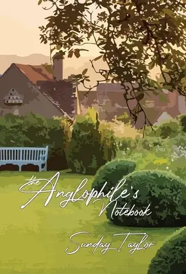 Caietul anglofilului - The Anglophile's Notebook