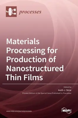 Prelucrarea materialelor pentru producerea de filme subțiri nanostructurate - Materials Processing for Production of Nanostructured Thin Films