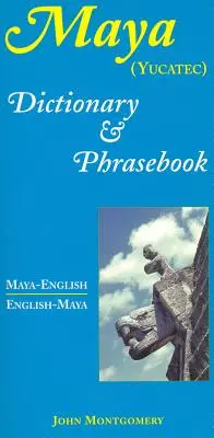 Dicționar și dicționar de fraze Maya-Engleză/Engleză-Maya - Maya-English/English-Maya Dictionary and Phrasebook