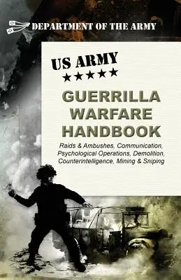 U.S. Army Guerrilla Warfare Handbook (Manual de război de gherilă al armatei SUA) - U.S. Army Guerrilla Warfare Handbook