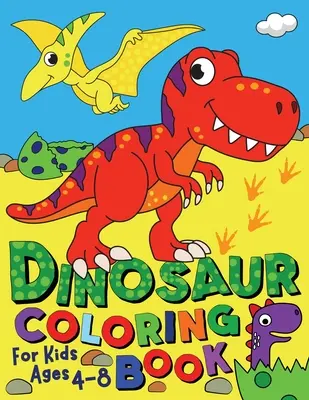 Dinosaur Carte de colorat pentru copii cu vârste cuprinse între 4 și 8 ani - Dinosaur Coloring Book for Kids ages 4-8