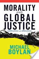 Moralitate și justiție globală: Justificări și aplicații - Morality and Global Justice: Justifications and Applications