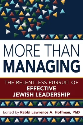 Mai mult decât management: Căutarea neîncetată a unui leadership evreiesc eficient - More Than Managing: The Relentless Pursuit of Effective Jewish Leadership