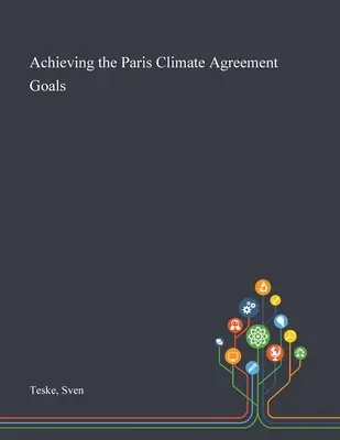 Atingerea obiectivelor Acordului de la Paris privind clima - Achieving the Paris Climate Agreement Goals