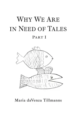 De ce avem nevoie de povești: Partea întâi - Why We Are in Need of Tales: Part One