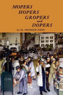 Mopers, Hopers, Gropers și Dopers - Mopers, Hopers, Gropers, and Dopers