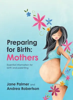 Pregătirea pentru naștere: Informații esențiale pentru naștere și parenting - Preparing for Birth: Essential information for birth and parenting