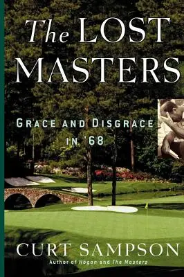 Maeștrii Pierduți: Grație și dizgrație în '68 - The Lost Masters: Grace and Disgrace in '68