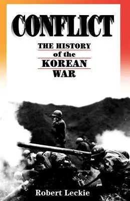 Conflict: Istoria războiului din Coreea, 1950-1953 - Conflict: The History of the Korean War, 1950-1953