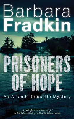 Prizonierii speranței: Un mister Amanda Doucette - Prisoners of Hope: An Amanda Doucette Mystery
