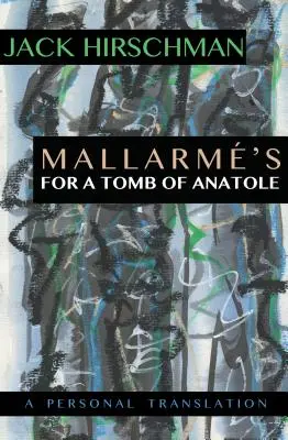 Mallarm's pentru un mormânt al lui Anatole: O traducere personală - Mallarm's for a Tomb of Anatole: A Personal Translation