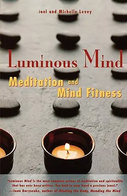 Mintea luminoasă: Meditație și fitness mental - Luminous Mind: Meditation and Mind Fitness