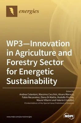 WP3 - Inovare în sectorul agricol și forestier pentru durabilitate energetică - WP3 - Innovation in Agriculture and Forestry Sector for Energetic Sustainability