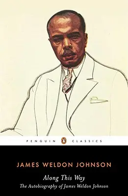 De-a lungul acestui drum: Autobiografia lui James Weldon Johnson - Along This Way: The Autobiography of James Weldon Johnson