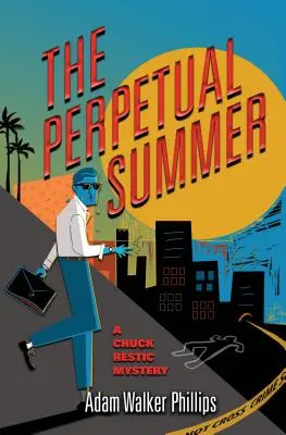 The Perpetual Summer: Un mister Chuck Restic - The Perpetual Summer: A Chuck Restic Mystery