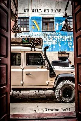 Vom fi liberi: Overlanding în Africa și în jurul Americii de Sud - We Will Be Free: Overlanding In Africa and Around South America