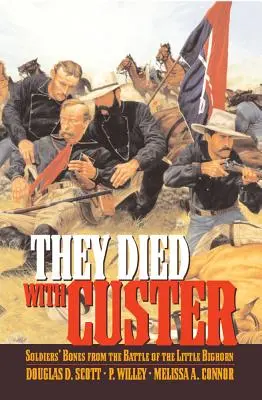 Au murit cu Custer: Oase de soldați din bătălia de la Little Bighorn - They Died With Custer: Soldiers Bones from the Battle of the Little Bighorn