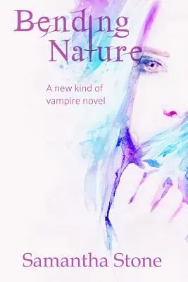 Îndoind natura: Un nou tip de roman cu vampiri - Bending Nature: A new kind of vampire novel