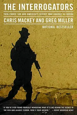 The Interrogators: Task Force 500 și războiul secret al Americii împotriva Al Qaeda - The Interrogators: Task Force 500 and America's Secret War Against Al Qaeda