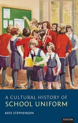 O istorie culturală a uniformei școlare - A Cultural History of School Uniform