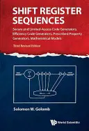 Shift Register Sequences: Generatoare de coduri sigure și cu acces limitat, generatoare de coduri de eficiență, generatoare de proprietăți prescrise, modele matematice ( - Shift Register Sequences: Secure and Limited-Access Code Generators, Efficiency Code Generators, Prescribed Property Generators, Mathematical Models (