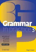 Gramatică în practică 3: 40 de unități de exerciții de gramatică de studiu individual cu teste - Grammar in Practice 3: 40 Units of Self-Study Grammar Exercises with Tests