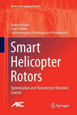 Rotoare inteligente de elicopter: Optimizarea și controlul piezoelectric al vibrațiilor - Smart Helicopter Rotors: Optimization and Piezoelectric Vibration Control