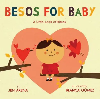Besos pentru bebeluș: O mică carte de sărutări - Besos for Baby: A Little Book of Kisses